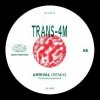Trans-4M - Arrival / Amma Mixes