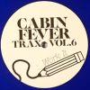 Cabin Fever - Cabin Fever Trax Vol.6