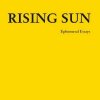 Rising Sun - Ephemeral Essays