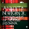 Annjet & Newborn Jr. - Modern Ways Of Treating Insomnia