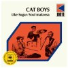CAT BOYS - Like Sugar / Soul Makossa