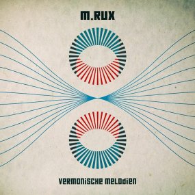 M.RUX - Vermonische Melodien