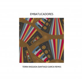 Embatucadores - Terra Rasgada (Santiago Garcia Remixes)