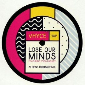 Vhyce - Lose Our Minds (incl. Prins Thomas Remixes)
