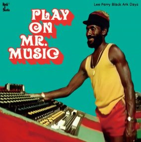 V.A. - Play On Mr. Music - Lee Perry Black Ark Days
