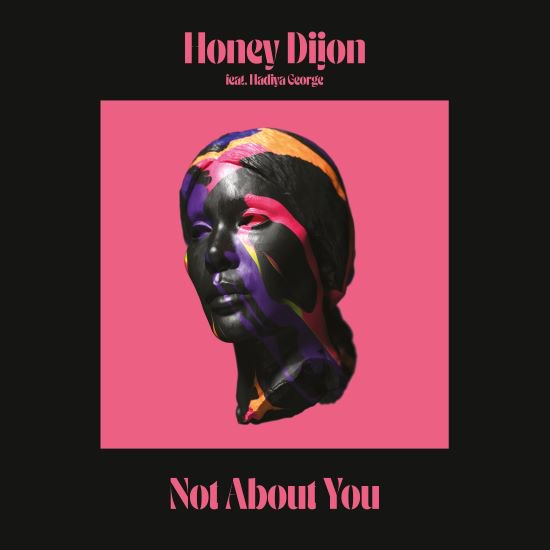 Honey Dijon featuring Hadiya George - Not About You (incl. KDA