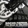 Nacho Patrol - The Maze Of Violence