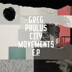 Greg Paulus - City Movements EP