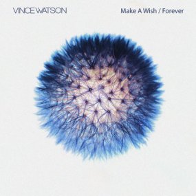 Vince Watson - Make A Wish / Forever