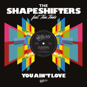 The Shapeshifters feat. Teni Tinks - You Ain't Love