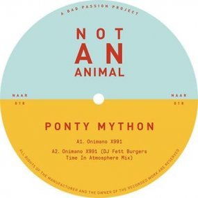Ponty Mython - Onimano X991 (incl. DJ Fett Burger Remix)