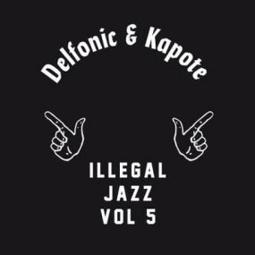 Delfonic & Kapote - Illegal Jazz Vol.5