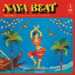 V.A. - Naya Beat Volume 1: South Asian Dance and Electronic Music 1983-1992