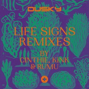 Dusky  - Life Signs Remixes (by Cinthie / KiNK etc.)