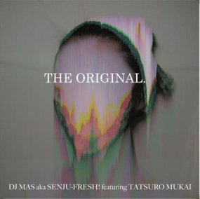 DJ MAS aka SENJU-FRESH! Feat. TATSURO MUKAI - THE ORIGINAL.