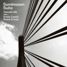 Yasushi Ide feat. Emily Capell, Rebel Dread (aka Don Letts) - Sumimasen Suite