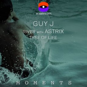 Guy J / Astrix - River / Tree Of Life