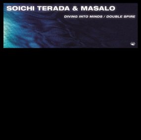 [試聴盤] Soichi Terada & Masalo - Diving Into Minds / Double Spire