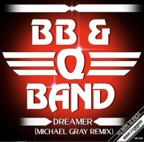 B. B. & Q. Band - Dreamer (Michael Gray Remix)