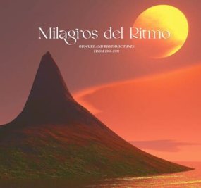 Jose Manuel presents: Milagros Del Ritmo - Obscure Rhythmic Tunes From 1988 -1991