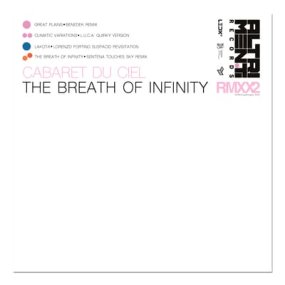 Cabaret Du Ciel - The Breath Of Infinity Rmxs 2 (incl. Benedek Remix)