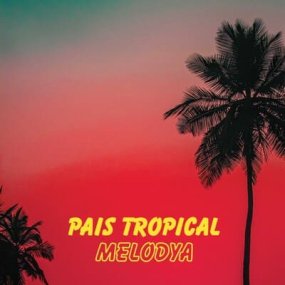 Pais Tropical - Melodya