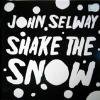 John Selway - Shake The Snow