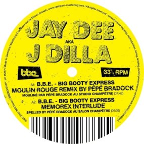 Jay Dee aka J Dilla - B.B.E. - Big Booty Express Remixes (by Pepe Bradock / Ame)