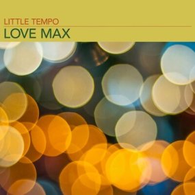 LITTLE TEMPO - LOVE MAX