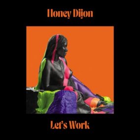 Honey Dijon - Let’s Work