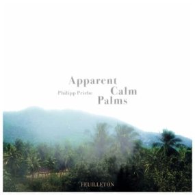 Philipp Priebe - Apparent Calm Palms