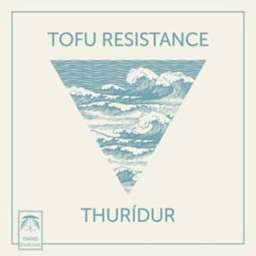 Tofu Resistance - Thuridur