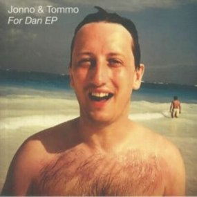 Jonno & Tommo - For Dan EP (incl. Andres / Brawther remixes)