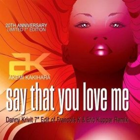AK - Say That You Love Me (20th Anniversary Edition)
