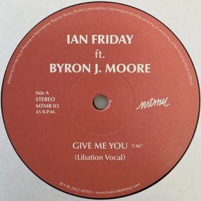 Ian Friday feat. Byron J. Moore - Give Me You / Starchild