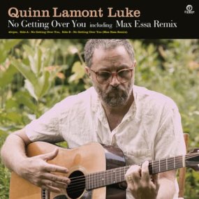 Quinn Lamont Luke - No Getting Over You (incl. Max Essa Remix)