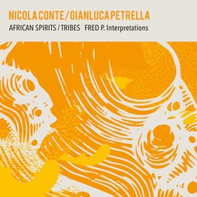 Nicola Conte & Gianluca Petrella  - African Spirits / Tribes (Fred P. Interpretations)