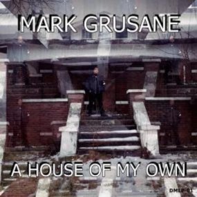 Mark Grusane - A House Of My Own