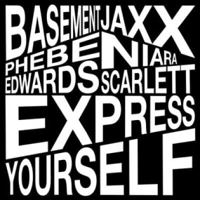 Basement Jaxx - Express Yourself / Laughing Matter