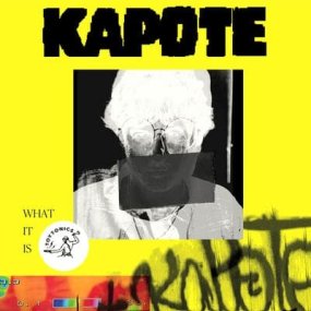 Kapote - What It Is (2nd Version)