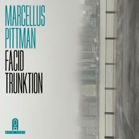 [試聴盤] Marcellus Pittman - Facid Trunktion