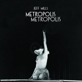 [試聴盤] Jeff Mills - Metropolis Metropolis