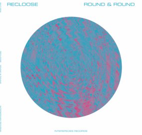 Recloose - Round and Round