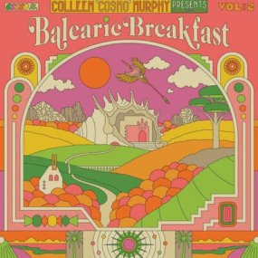 V.A. - Colleen 'Cosmo' Murphy Presents Balearic Breakfast Volume 2