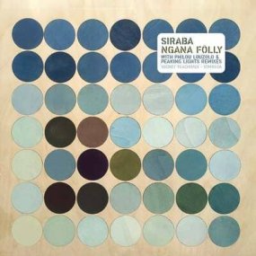 Siraba - Ngana Folly (incl. Philou Louzolo / Peaking Lights Remixes)