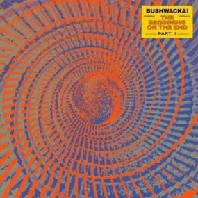 V.A. - Bushwacka! Presents - The Beginning Or The End (Part 1)