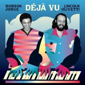 Robson Jorge & Lincoln Olivetti - Deja Vu