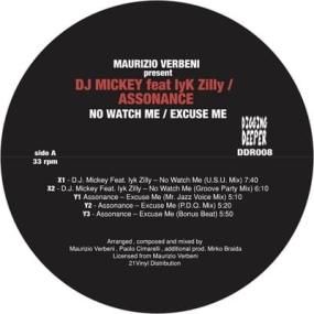 D.J. Mickey Feat. Iyk Zilly / Assonance - No Watch Me / Excuse Me