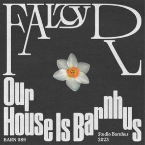Falty DL - Our House Is Barnhus