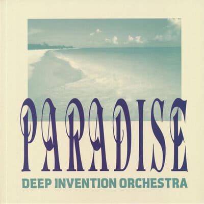 Deep Invention Orchestra - Paradiseβ